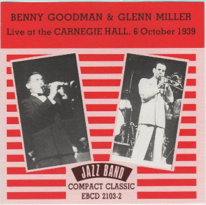 ��Benny Goodman & Glenn Miller live at the Carnegie Hall 6 October 1939��CD